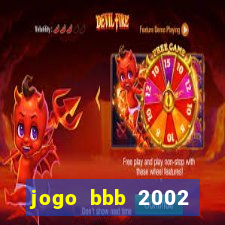 jogo bbb 2002 download android